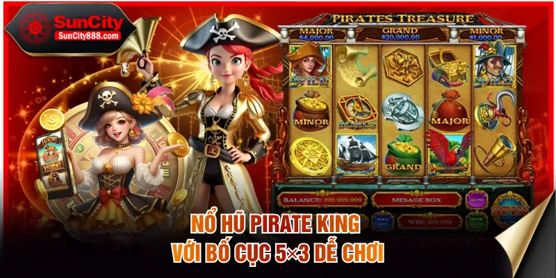 Nổ hũ Pirate King với bố cục 5×3 dễ chơi