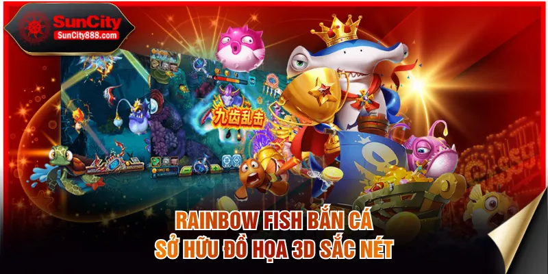 Rainbow fish bắn cá sở hữu đồ họa 3D sắc nét