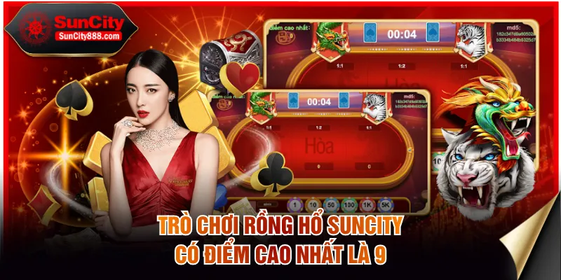 Trò chơi Rồng Hổ SUNCITY có điểm cao nhất là 9