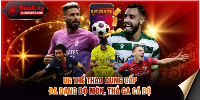 UG Thể Thao cung cấp đa dạng bộ môn, thả ga cá độ