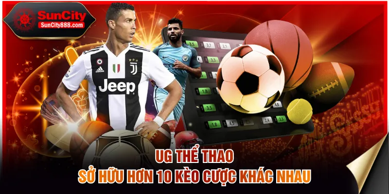 UG Thể Thao sở hữu hơn 10 kèo cược khác nhau