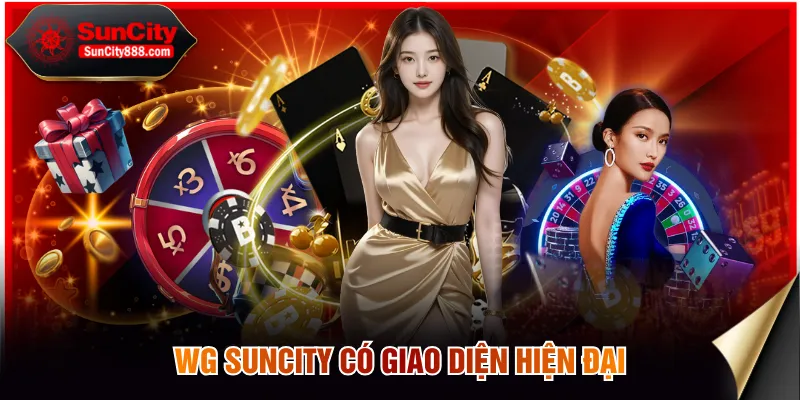 WG SUNCITY có giao diện hiện đại